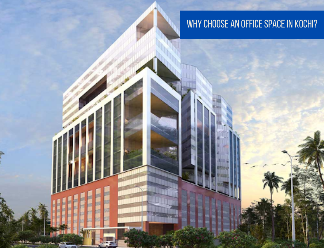 Why Choose an Office Space in Kochi